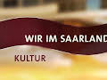 Wir im Saarland - Kultur
