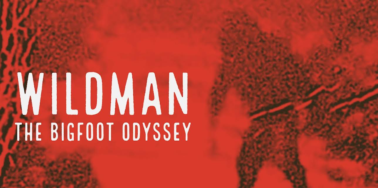 Wildman: The Bigfoot Odyssey (2016)