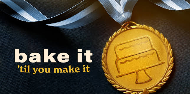 Bake It 'Til You Make It