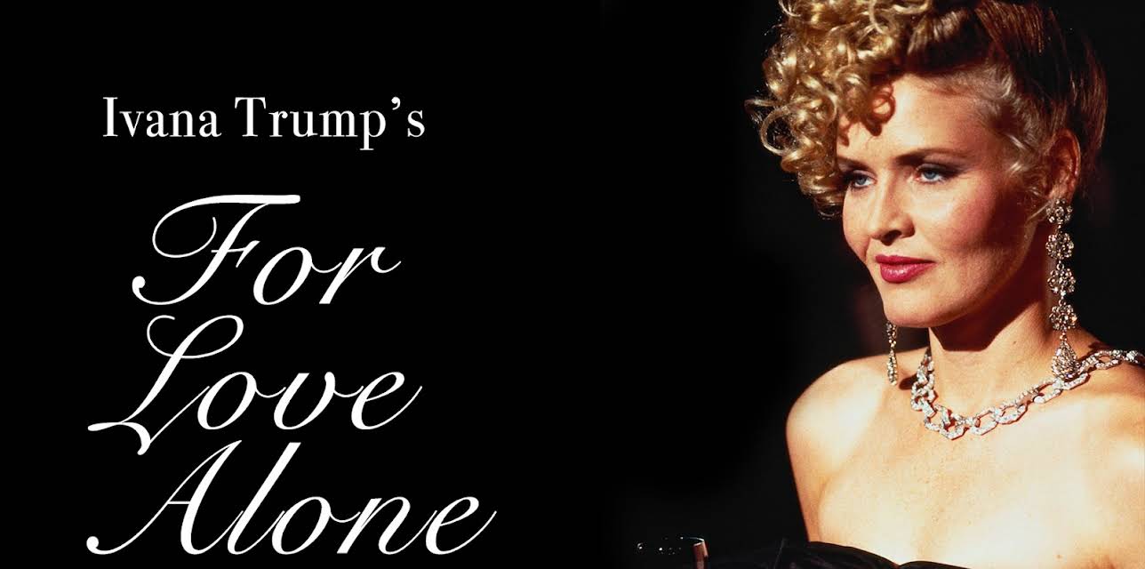 Ivana Trump's For Love Alone (1996)
