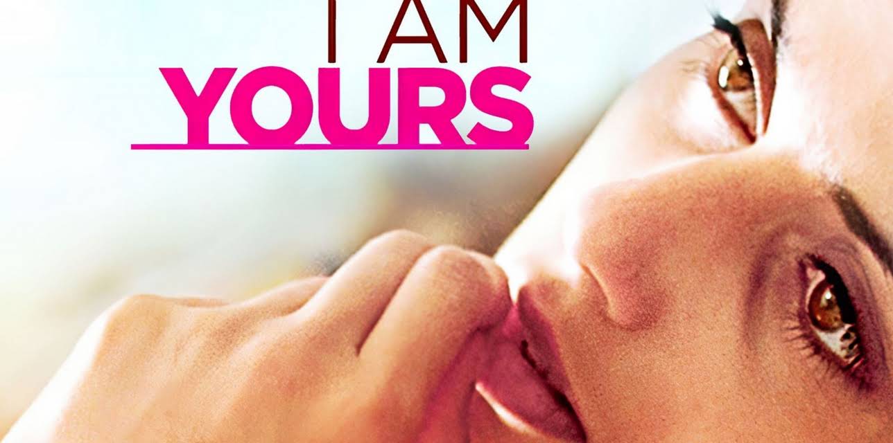 I Am Yours (2013)