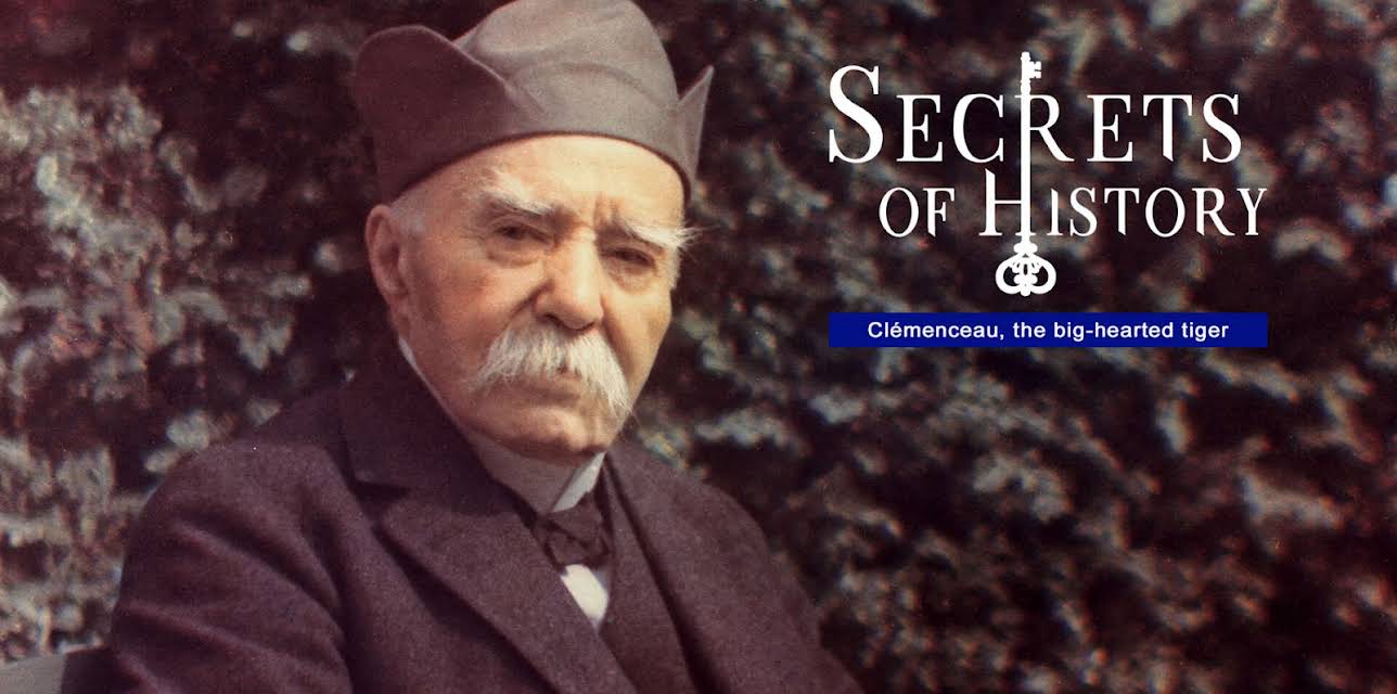 Secrets of history: Clémenceau, the big-hearted tiger (2013)