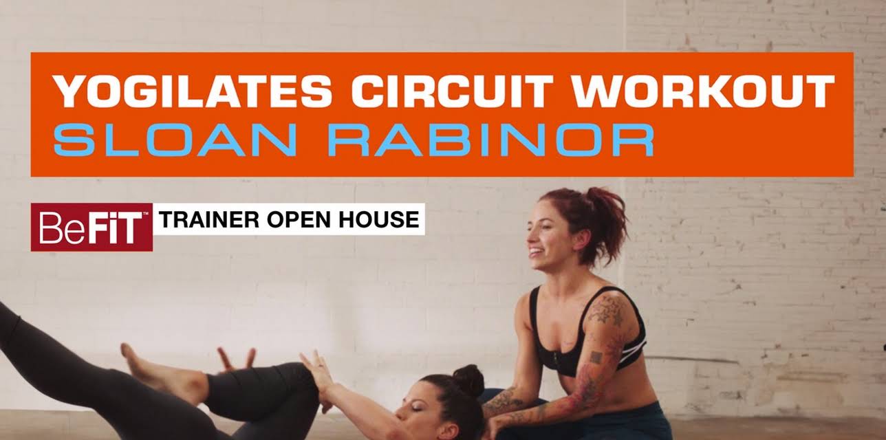 Yogilates Circuit Workout: BeFiT Trainer Open House- Sloan Rabinor (2016)