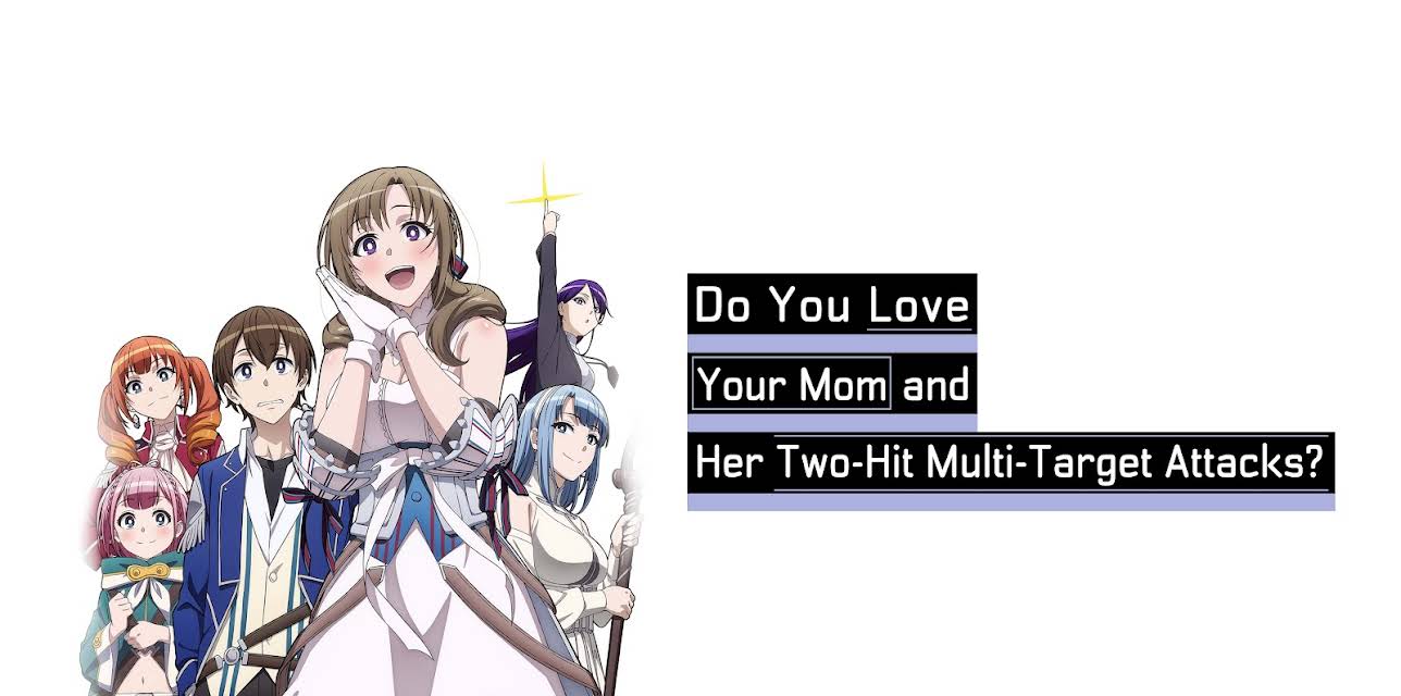 Do You Love Your Mom and Her Two-Hit Multi-Target Attacks?