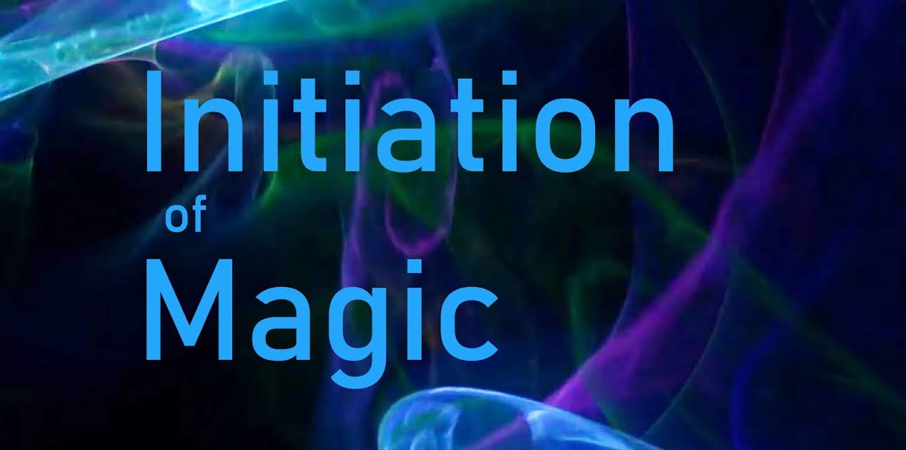Initiation of Magic