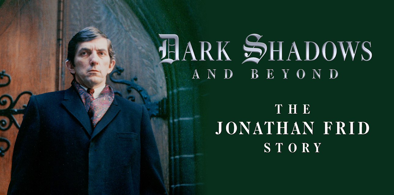 Dark Shadows and Beyond: The Jonathan Frid Story (2021)