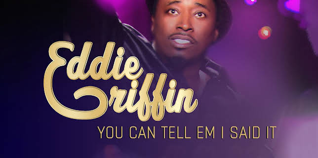 Eddie Griffin: You Can Tell 'Em I Said It (2011)