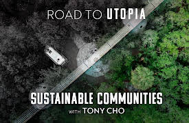 Road To Utopia: Sustainable Communities