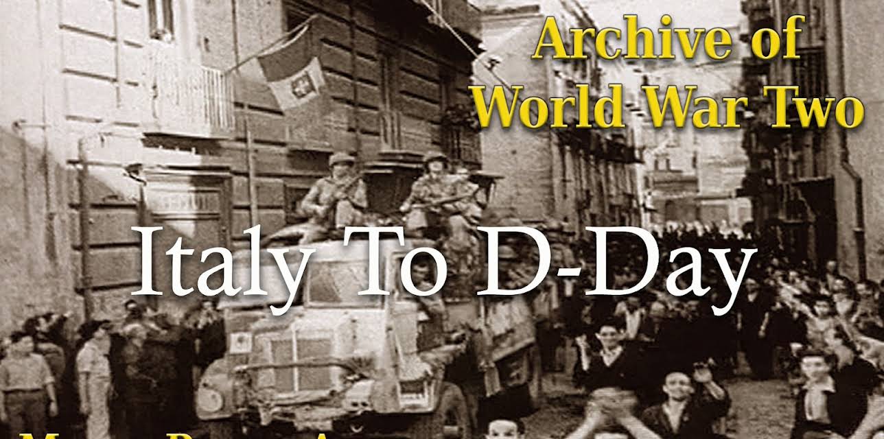 Archive of World War Two - Italy To D-Day