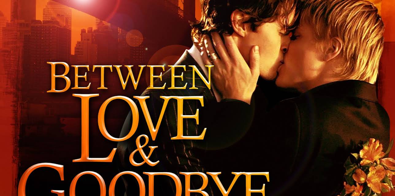 Between Love and Goodbye (2009)