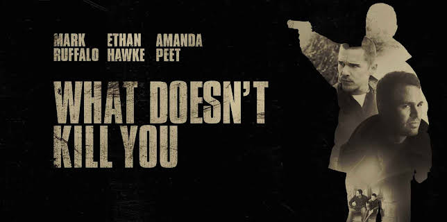 What Doesn't Kill You (2008)