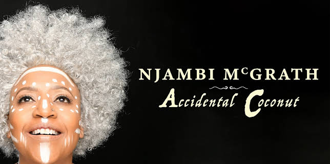 Njambi McGrath: Accidental Coconut (2020)