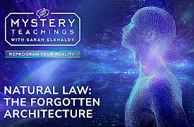Mystery Teachings with Sarah Elkhaldy: Natural Law: The Forgotten Architecture