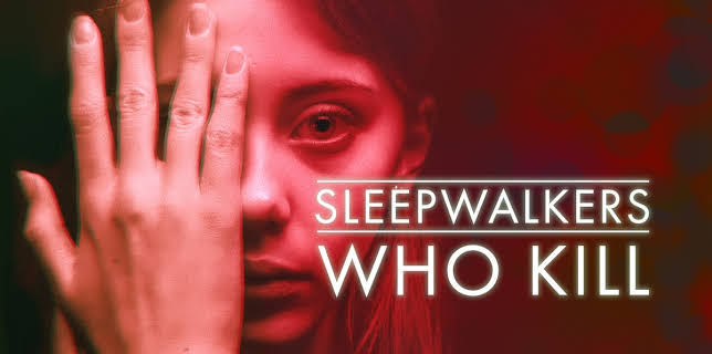 Sleepwalkers Who Kill (2022)