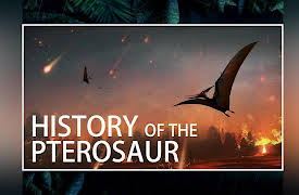 Dinosaur Discovery: The History of The Pterosaur: When Flying Creatures Ruled The World