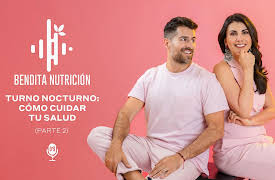 Bendita nutrición season-1: Turno nocturno: cómo cuidar tu salud (Parte 2)