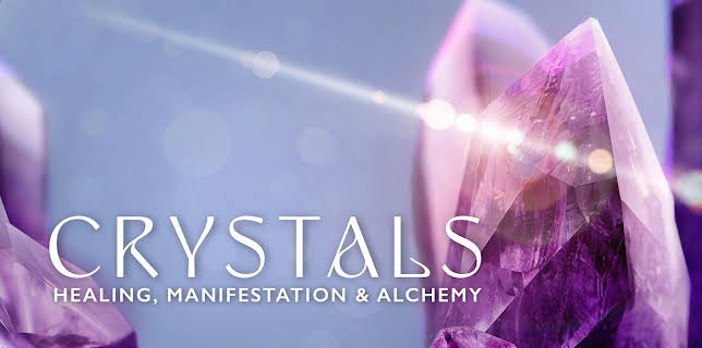 Crystals: Healing, Manifestation & Alchemy