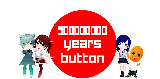 500000000 years button