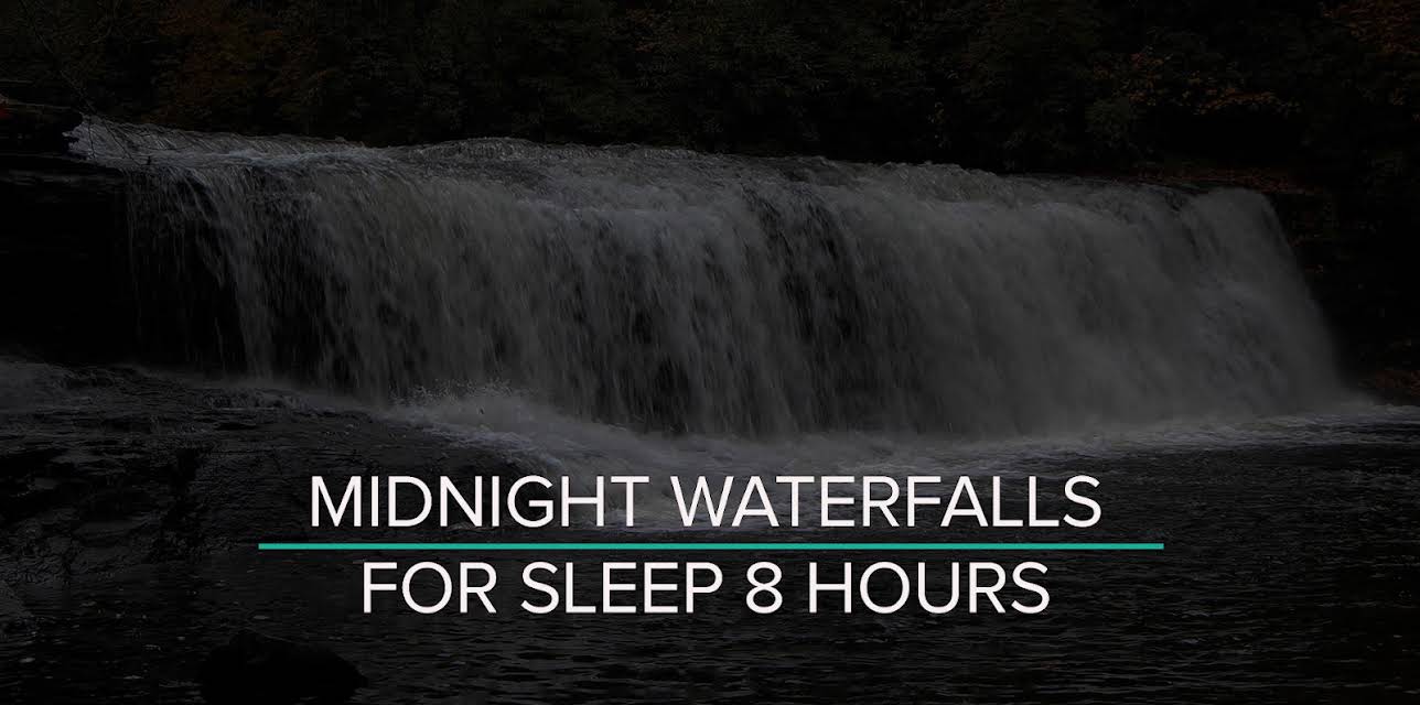 Midnight Waterfalls for Sleep 8 hours