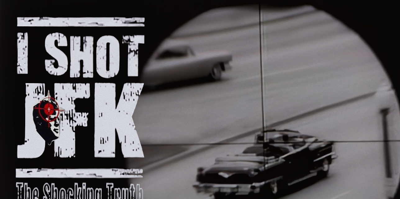 I Shot JFK: The Shocking Truth (2013)
