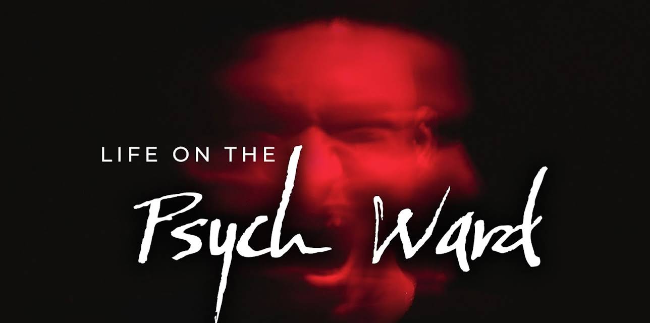 Life on the Psych Ward (2016)