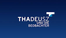 THADEUSZ und die Beobachter
