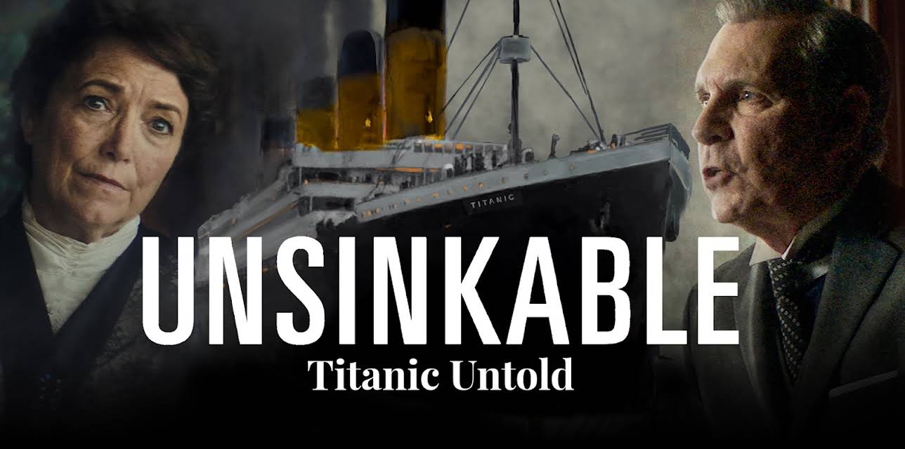 UNSINKABLE: Titanic Untold (2025)