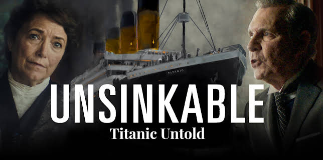 UNSINKABLE: Titanic Untold (2025)