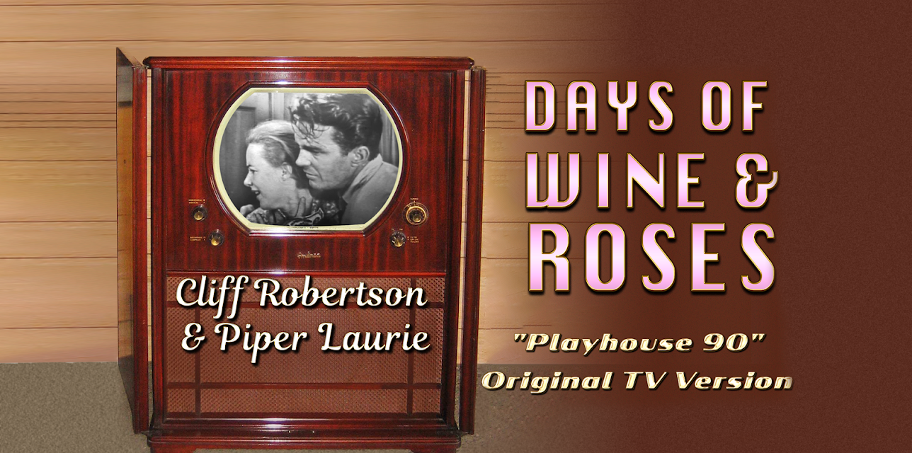 Days Of Wine & Roses - Cliff Robertson & Piper Laurie, "Playhouse 90" Original TV Version (1956)