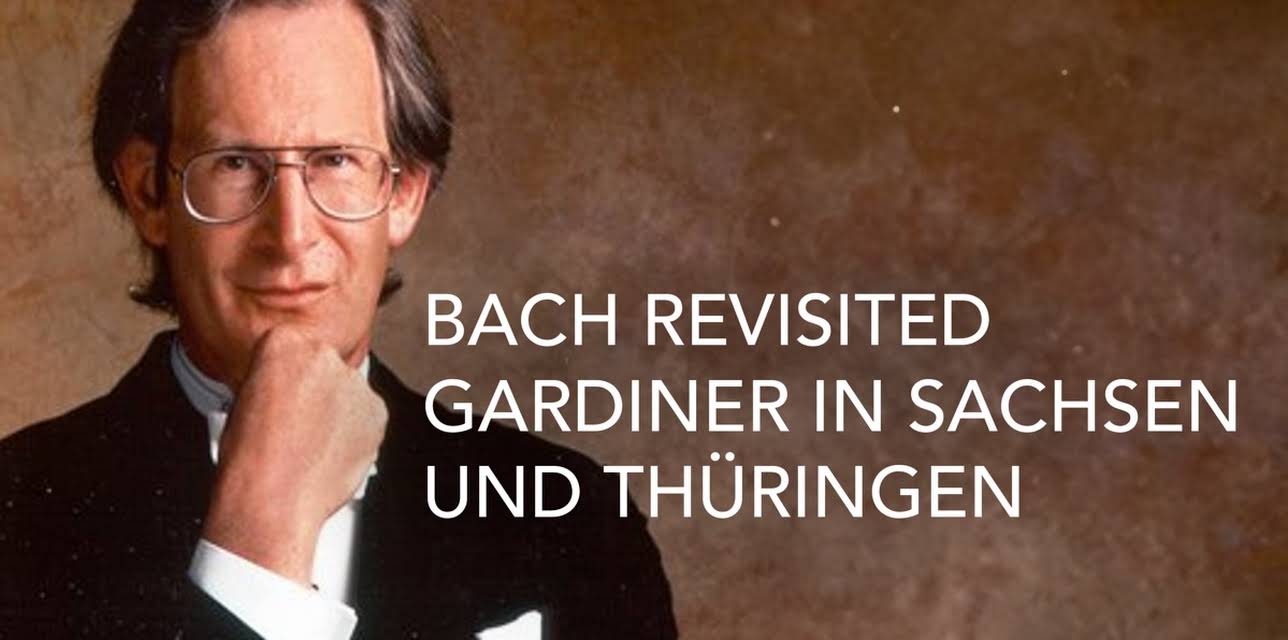 Bach revisited - Gardiner in Saxony and Thuringia (2000)