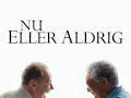 Nu eller aldrig