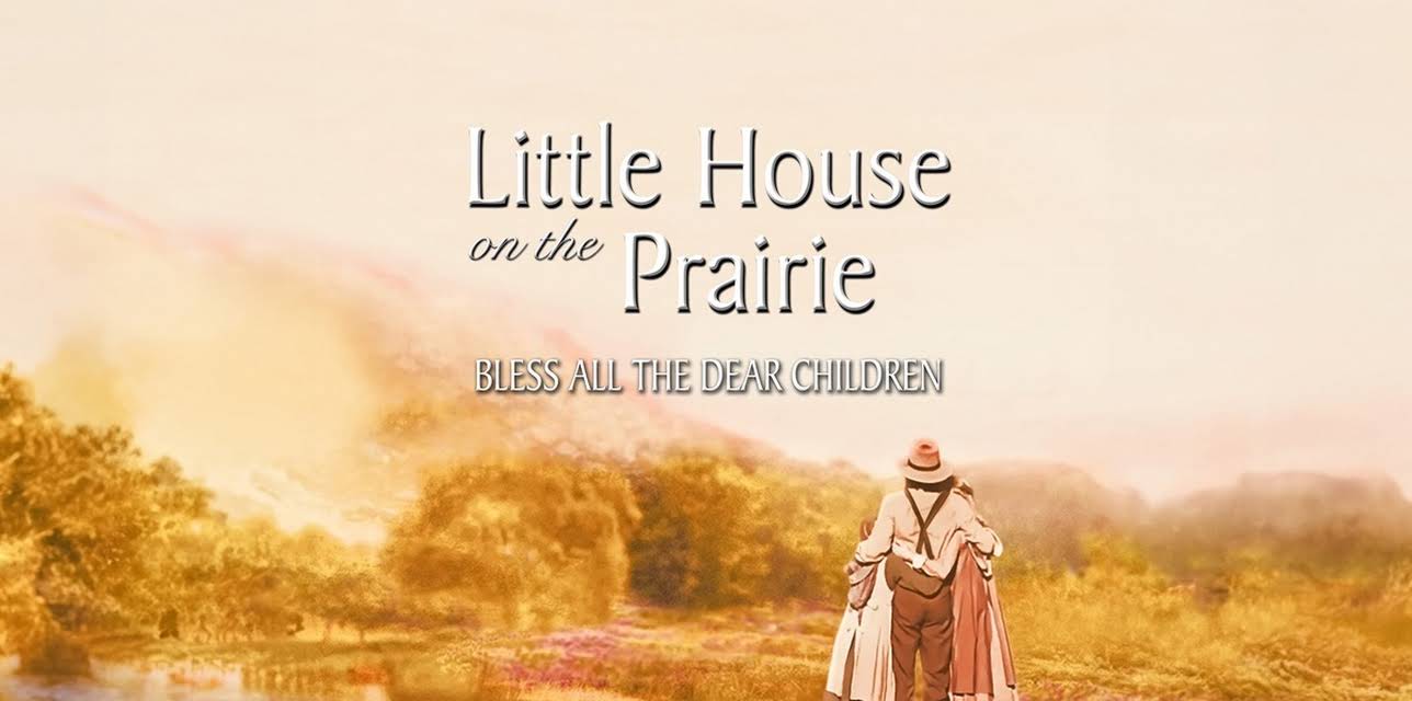 Little House: Bless All the Dear Children