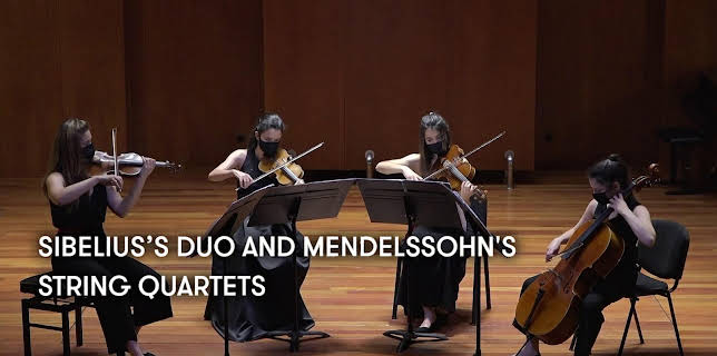 Sibelius’s Duo and Mendelssohn's String Quartets (2021)