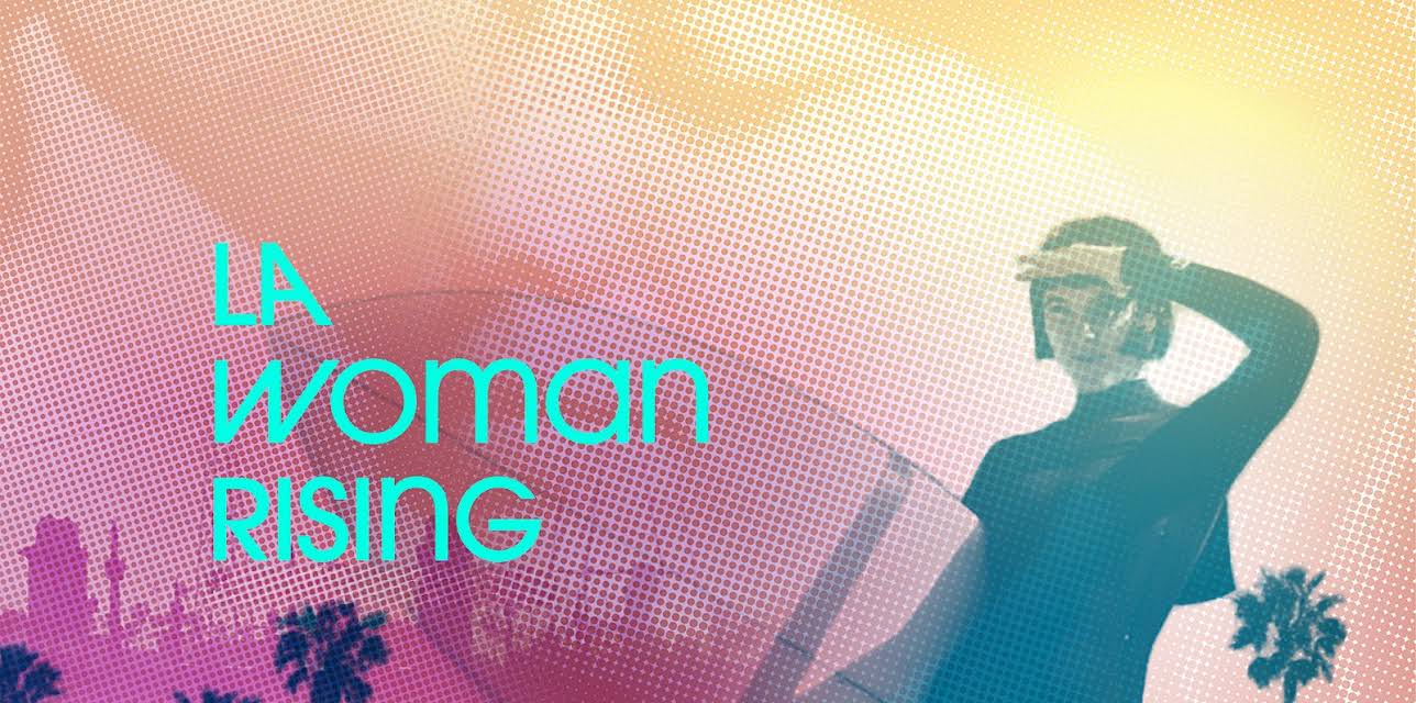 LA Woman Rising (2019)