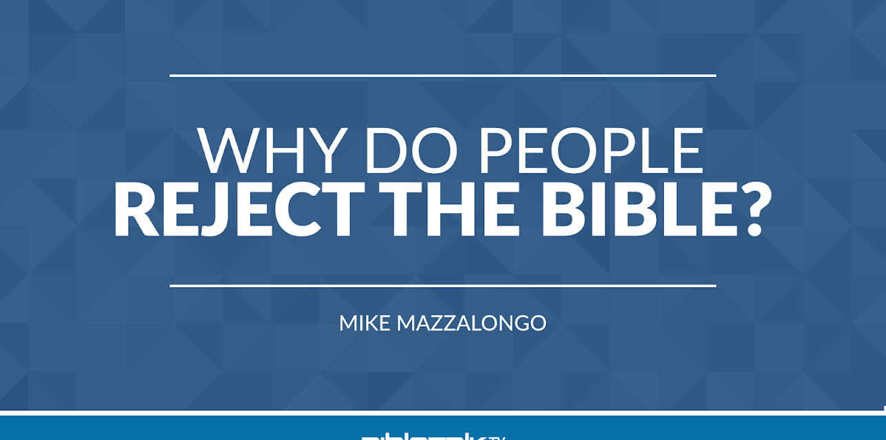 Why Do People Reject the Bible?