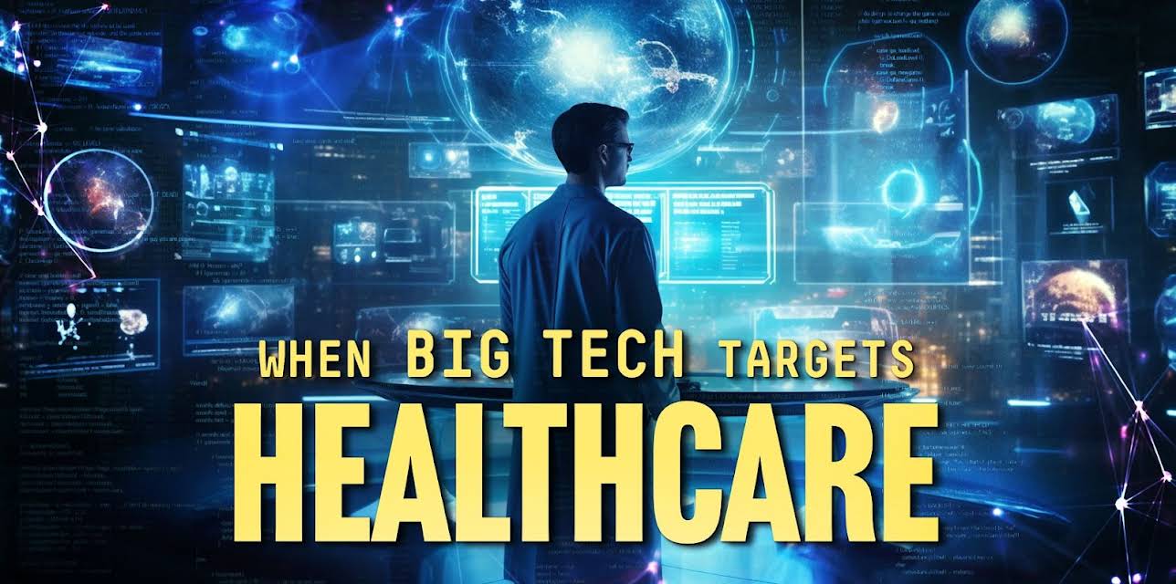 When Big Tech Targets Healthcare (2026)
