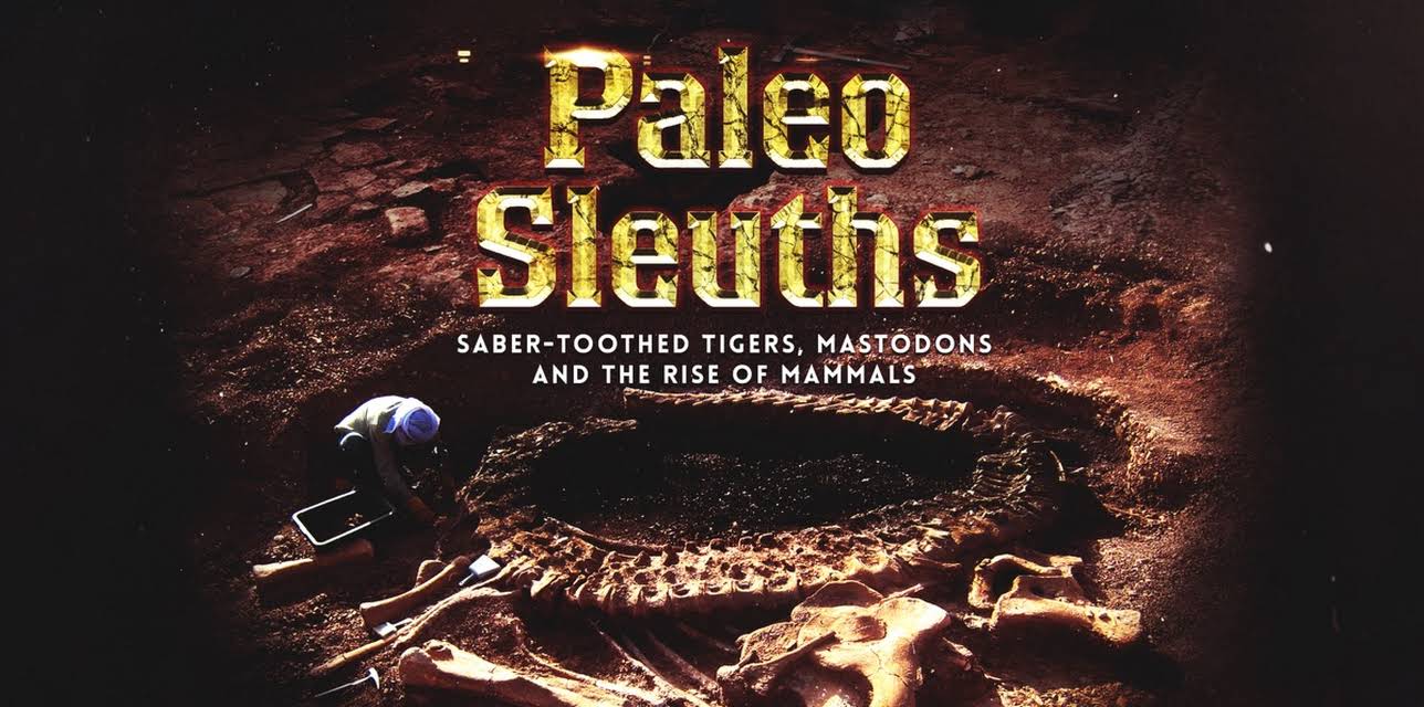 Paleo Sleuths: Saber-Toothed Tigers, Mastodons, and the Rise of Mammals (2016)