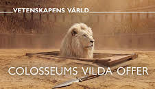 Vetenskapens värld: Colosseums vilda offer