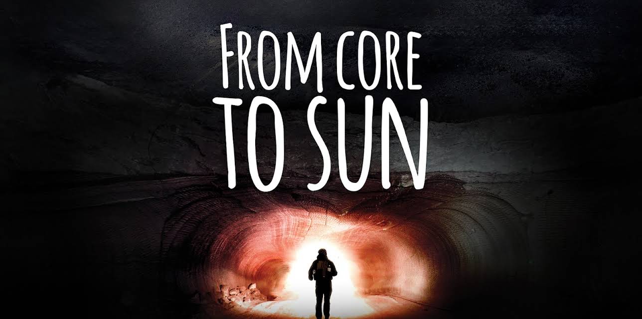 From Core to Sun (2018)
