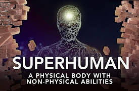 Superhuman Season 1: A Physical Body with Non-Physical Abilities