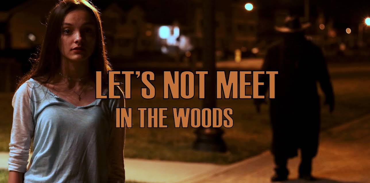 Let's Not Meet in the Woods (2020)