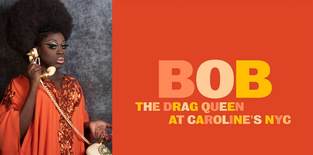 Bob The Drag Queen: Live at Caroline's