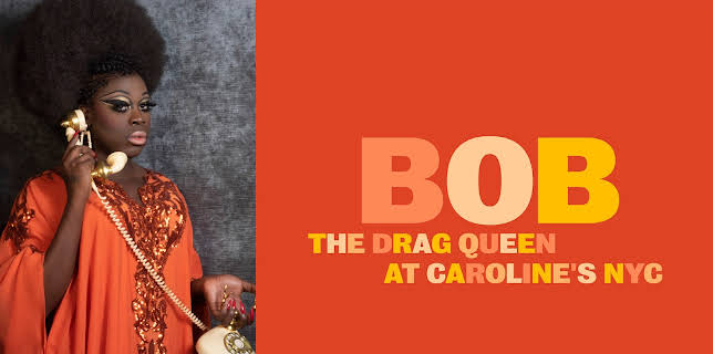 Bob The Drag Queen: Live at Caroline's