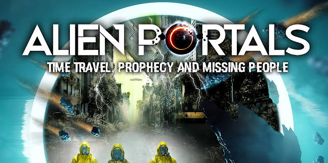 Alien Portals: Time Travel, Prophecy and Missing People (2023)