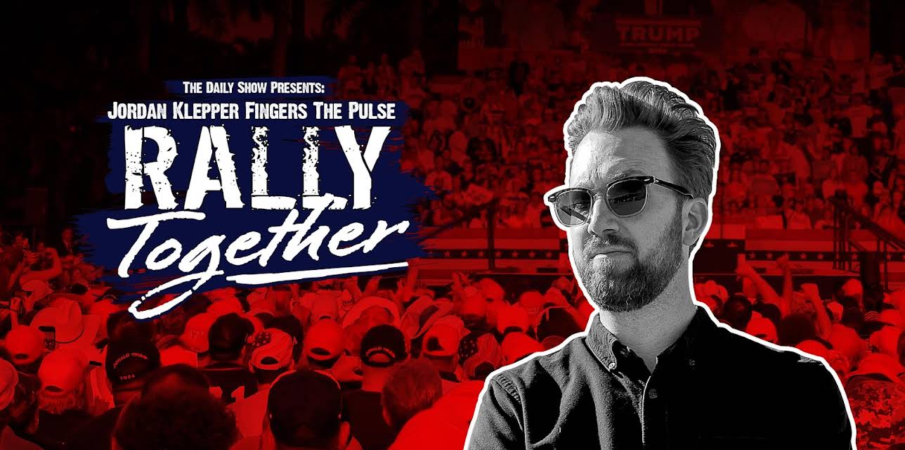 The Daily Show Presents: Jordan Klepper Fingers The Pulse: Rally Together (2024)
