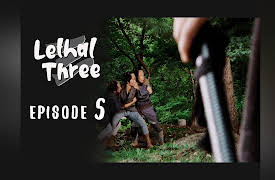 Lethal Three: Episode 5