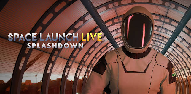 Space Launch LIVE: Splashdown Special