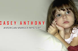 Casey Anthony American Murder Mystery Season 1: Little Girl Lost