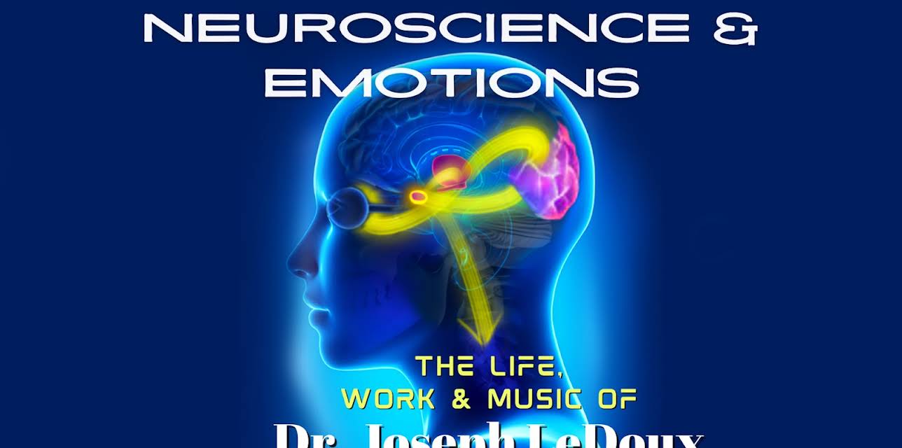 Neuroscience & Emotions: The Life, Work & Music of Dr. Joseph LeDoux (2022)
