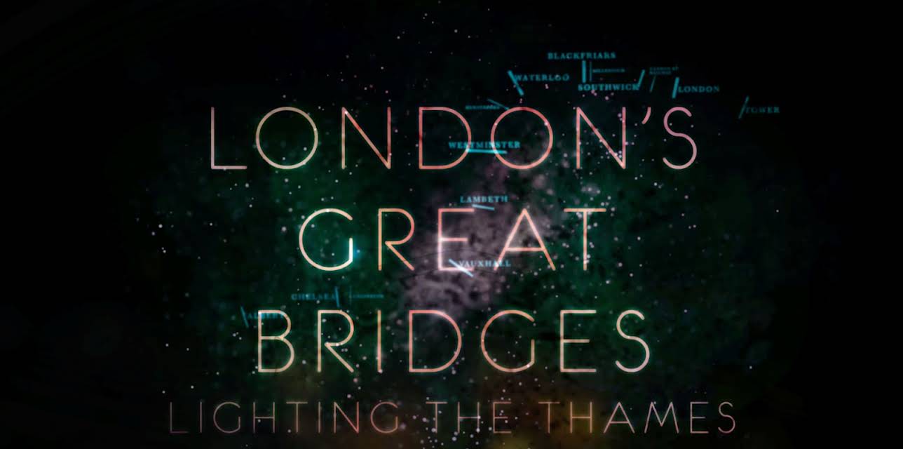 London's Great Bridges: Lighting The Thames